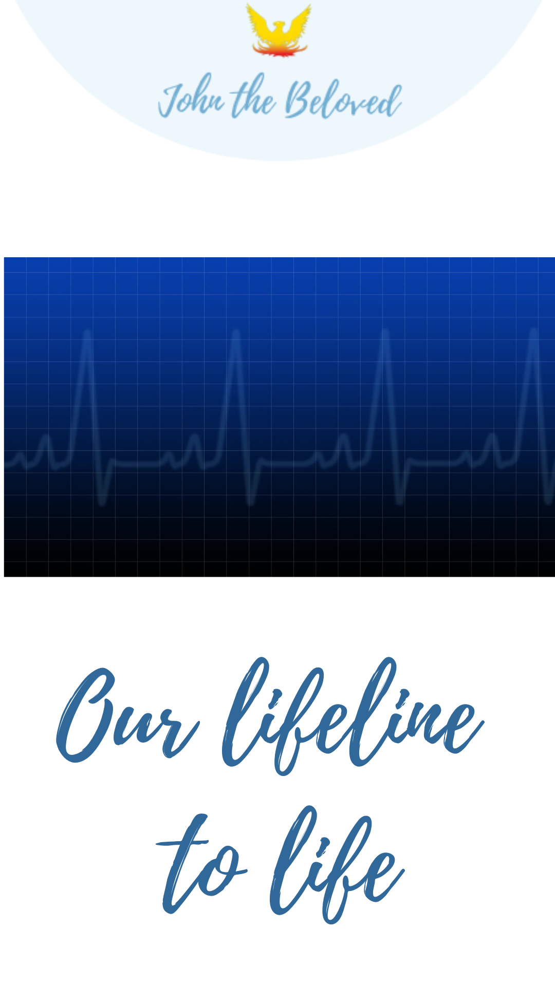 Our Lifeline To Life - John The Beloved